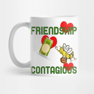 Friendship contagious Mug